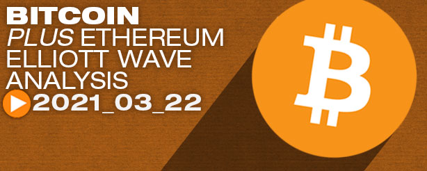 Bitcoin & Ethereum Elliott Wave Analysis, 22 March