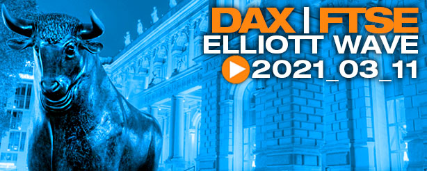 DAX 30, UK 100, Elliott Wave Technical Analysis 11 March 2021