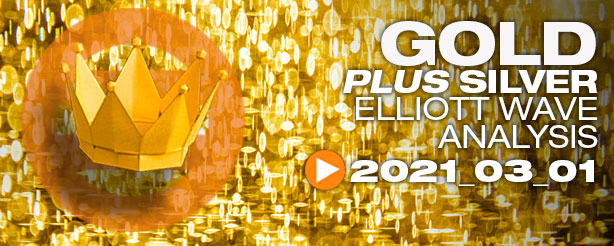 Gold & Silver Technical Analysis Elliott Wave 1 March 2021