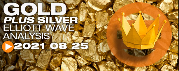 Gold Elliott Wave, Silver Elliott Wave 25 August 2021